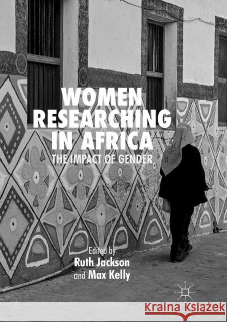 Women Researching in Africa: The Impact of Gender Jackson, Ruth 9783030068639