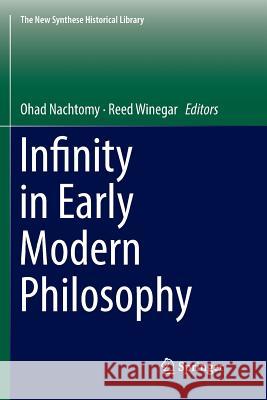 Infinity in Early Modern Philosophy Ohad Nachtomy Reed Winegar 9783030068745 Springer