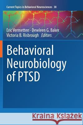 Behavioral Neurobiology of Ptsd Vermetten, Eric 9783030069209