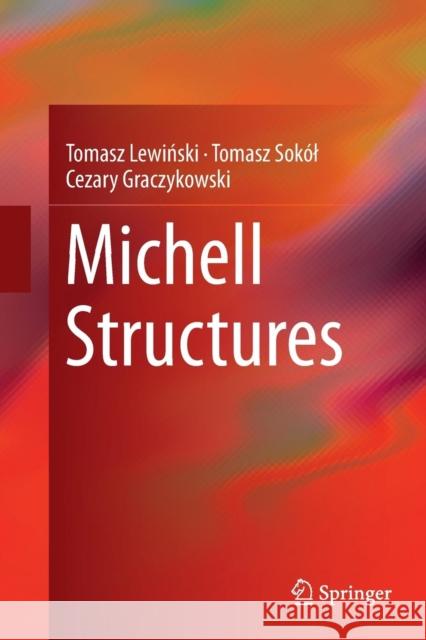 Michell Structures Tomasz Lewiński Tomasz Sokol Cezary Graczykowski 9783030069889 Springer