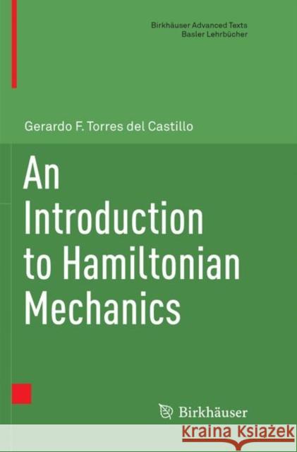 An Introduction to Hamiltonian Mechanics Gerardo F. Torre 9783030069971 Birkhauser