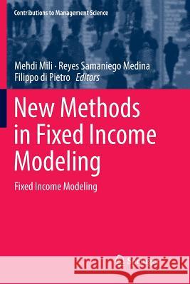 New Methods in Fixed Income Modeling: Fixed Income Modeling Mili, Mehdi 9783030070083 Springer