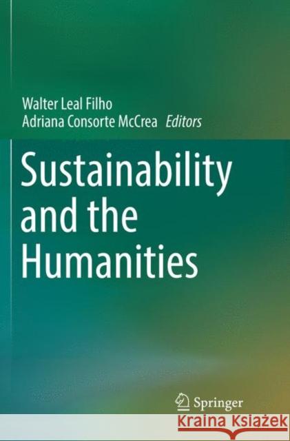 Sustainability and the Humanities Walter Lea Adriana Consort 9783030070175 Springer