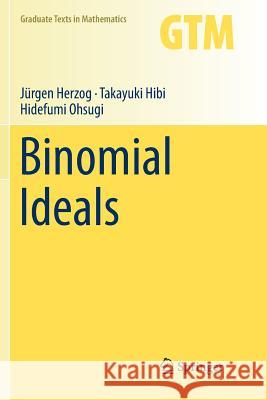Binomial Ideals Jurgen Herzog Takayuki Hibi Hidefumi Ohsugi 9783030070199 Springer
