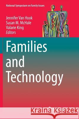 Families and Technology Jennifer Va Susan M. McHale Valarie King 9783030070540