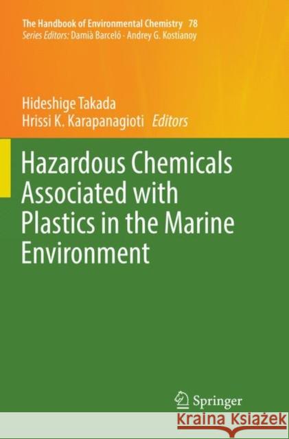 Hazardous Chemicals Associated with Plastics in the Marine Environment Hideshige Takada Hrissi K. Karapanagioti 9783030070595 Springer