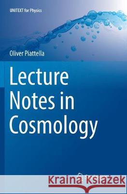 Lecture Notes in Cosmology Oliver Piattella 9783030070601 Springer