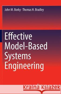 Effective Model-Based Systems Engineering John M. Borky Thomas H. Bradley 9783030070823 Springer