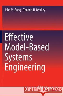 Effective Model-Based Systems Engineering John M. Borky Thomas H. Bradley 9783030070823