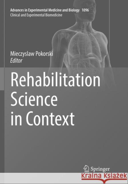 Rehabilitation Science in Context Mieczyslaw Pokorski 9783030070861 Springer