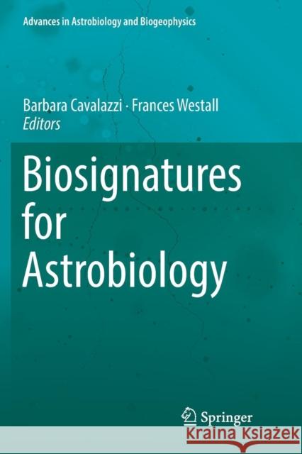 Biosignatures for Astrobiology Barbara Cavalazzi Frances Westall 9783030071479 Springer