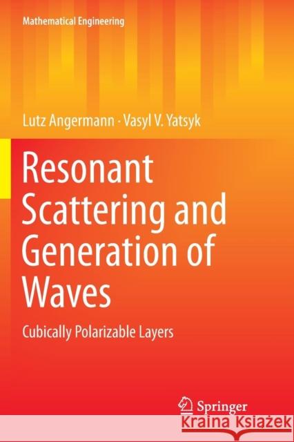 Resonant Scattering and Generation of Waves: Cubically Polarizable Layers Angermann, Lutz 9783030071721