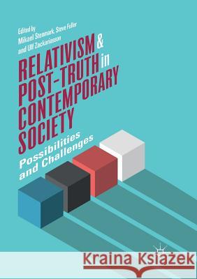 Relativism and Post-Truth in Contemporary Society: Possibilities and Challenges Stenmark, Mikael 9783030072148