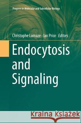 Endocytosis and Signaling Christophe Lamaze Ian Prior 9783030072346 Springer