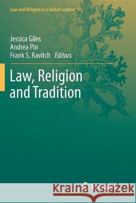 Law, Religion and Tradition Jessica Giles Andrea Pin Frank S. Ravitch 9783030072421 Springer