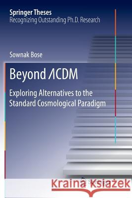 Beyond Λcdm: Exploring Alternatives to the Standard Cosmological Paradigm Bose, Sownak 9783030072452 Springer