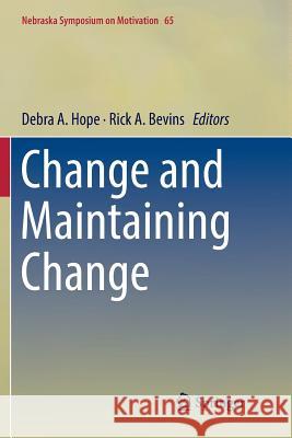 Change and Maintaining Change Debra A. Hope Rick A. Bevins 9783030072728 Springer