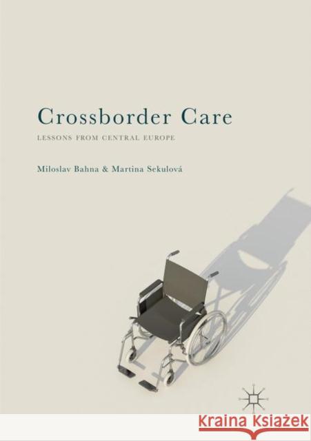 Crossborder Care: Lessons from Central Europe Bahna, Miloslav 9783030072872 Palgrave MacMillan