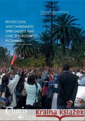 Pentecostal and Charismatic Spiritualities and Civic Engagement in Zambia Naar M'Fundisi-Holloway 9783030072940 Palgrave MacMillan