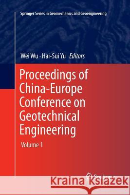 Proceedings of China-Europe Conference on Geotechnical Engineering: Volume 1 Wu, Wei 9783030073053 Springer