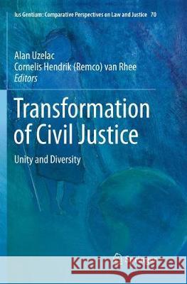 Transformation of Civil Justice: Unity and Diversity Uzelac, Alan 9783030073435