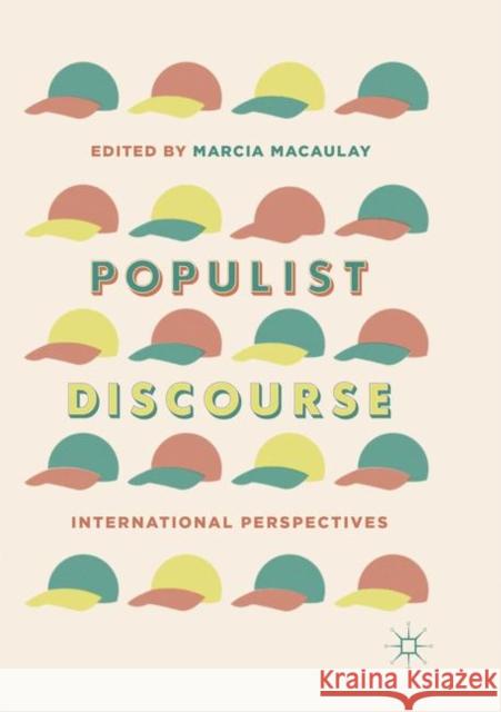 Populist Discourse: International Perspectives Macaulay, Marcia 9783030073480 Palgrave MacMillan