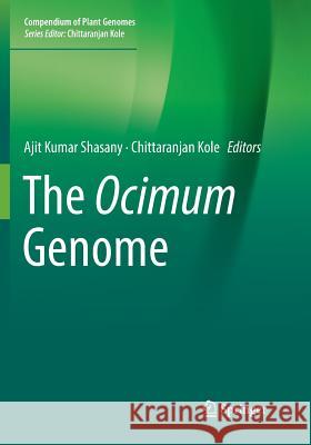 The Ocimum Genome Ajit Kumar Shasany Chittaranjan Kole 9783030073558