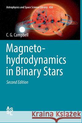 Magnetohydrodynamics in Binary Stars C. G. Campbell 9783030073824 Springer