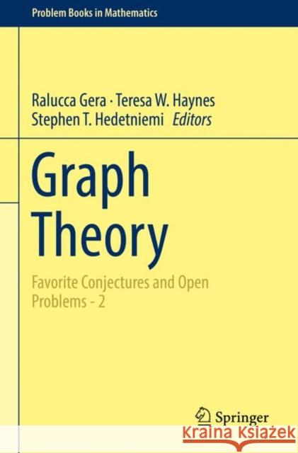 Graph Theory: Favorite Conjectures and Open Problems - 2 Gera, Ralucca 9783030073909 Springer