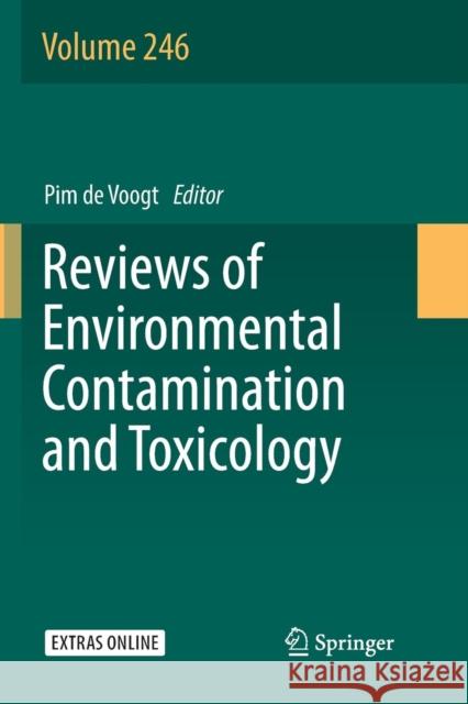 Reviews of Environmental Contamination and Toxicology Volume 246 Pim d 9783030073985 Springer