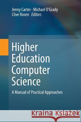 Higher Education Computer Science: A Manual of Practical Approaches Carter, Jenny 9783030075101