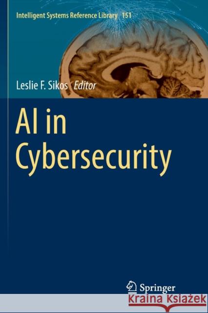 AI in Cybersecurity Leslie F. Sikos 9783030075392 Springer