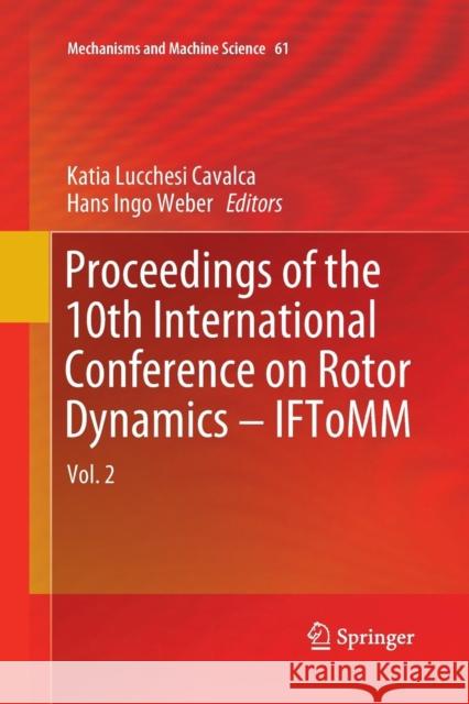 Proceedings of the 10th International Conference on Rotor Dynamics - Iftomm: Vol. 2 Cavalca, Katia Lucchesi 9783030075811 Springer