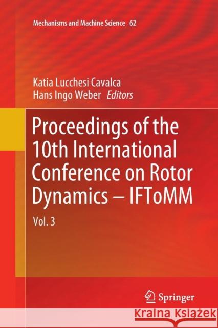 Proceedings of the 10th International Conference on Rotor Dynamics - Iftomm: Vol. 3 Cavalca, Katia Lucchesi 9783030075828 Springer