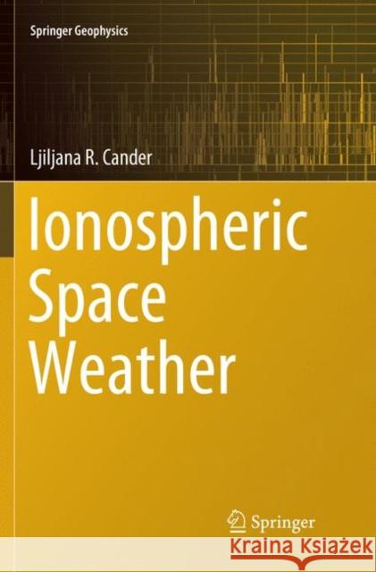 Ionospheric Space Weather Ljiljana R. Cander 9783030075903 Springer