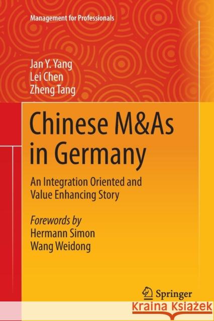 Chinese M&as in Germany: An Integration Oriented and Value Enhancing Story Yang, Jan Y. 9783030075989 Springer