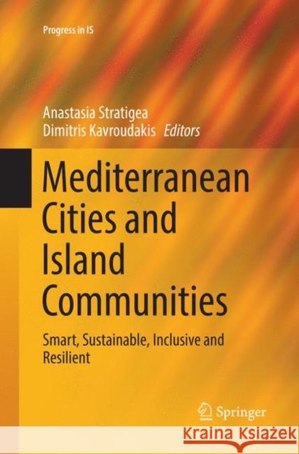 Mediterranean Cities and Island Communities: Smart, Sustainable, Inclusive and Resilient Stratigea, Anastasia 9783030076016 Springer