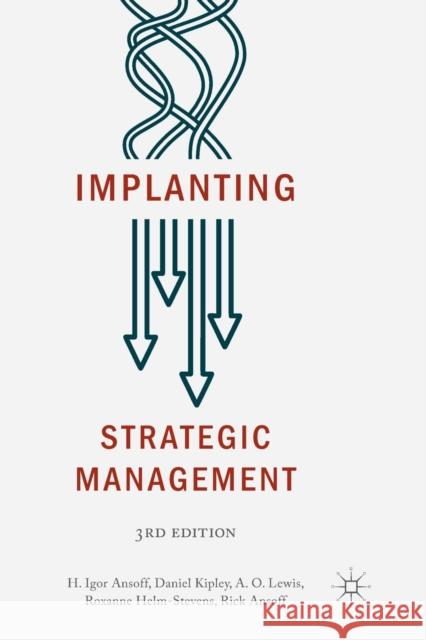 Implanting Strategic Management H. Igor Ansoff Daniel Kipley A. O. Lewis 9783030076146