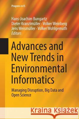 Advances and New Trends in Environmental Informatics: Managing Disruption, Big Data and Open Science Bungartz, Hans-Joachim 9783030076191 Springer