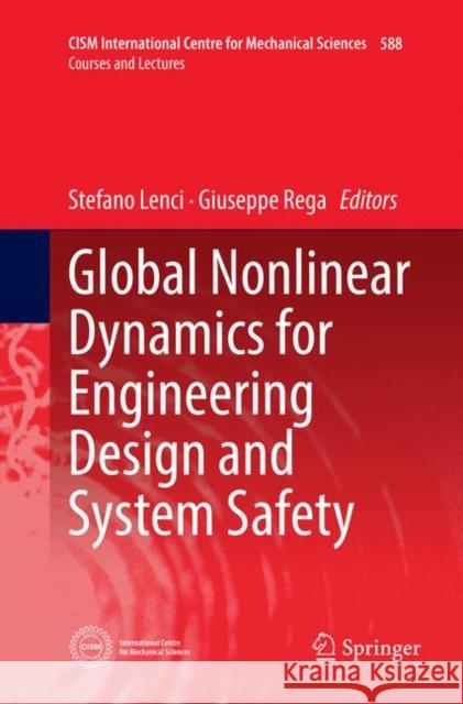 Global Nonlinear Dynamics for Engineering Design and System Safety Stefano Lenci Giuseppe Rega 9783030076252