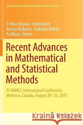 Recent Advances in Mathematical and Statistical Methods: IV Ammcs International Conference, Waterloo, Canada, August 20-25, 2017 Kilgour, D. Marc 9783030076269