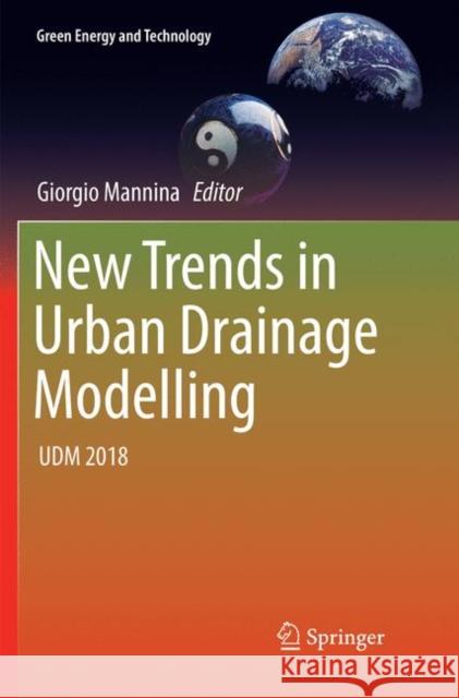 New Trends in Urban Drainage Modelling: Udm 2018 Mannina, Giorgio 9783030076399 Springer