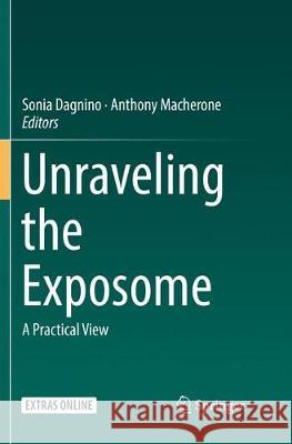 Unraveling the Exposome: A Practical View Dagnino, Sonia 9783030077396 Springer