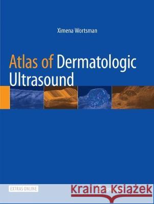 Atlas of Dermatologic Ultrasound Ximena Wortsman 9783030078164