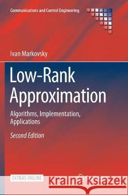 Low-Rank Approximation: Algorithms, Implementation, Applications Markovsky, Ivan 9783030078171 Springer