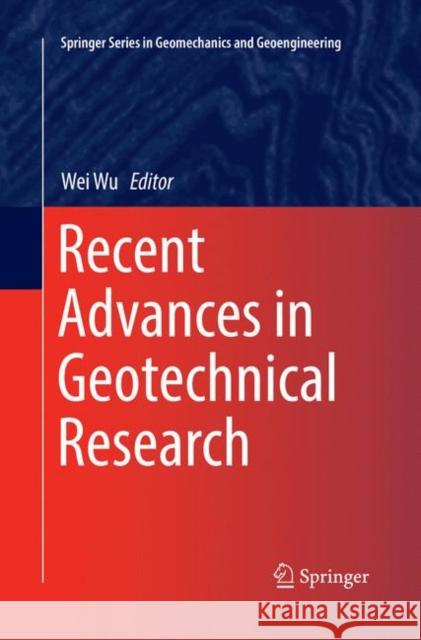Recent Advances in Geotechnical Research Wei Wu 9783030078270 Springer
