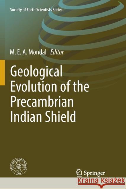 Geological Evolution of the Precambrian Indian Shield M. E. a. Mondal 9783030078355 Springer