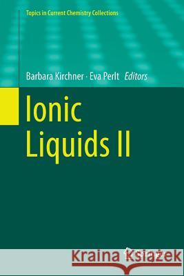 Ionic Liquids II Barbara Kirchner Eva Perlt 9783030078607 Springer