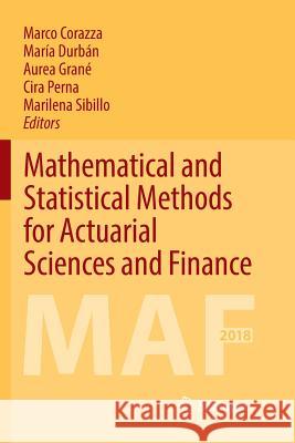 Mathematical and Statistical Methods for Actuarial Sciences and Finance: Maf 2018 Corazza, Marco 9783030078683 Springer