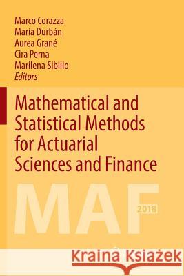 Mathematical and Statistical Methods for Actuarial Sciences and Finance: Maf 2018 Corazza, Marco 9783030078683